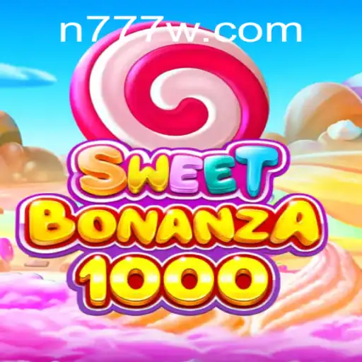 Discover the Exciting World of SweetBonanza1000 and the Magic of 777w